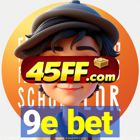 9e bet